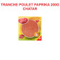 CHATAR SALAMI DE POULET PAPRIKA EN TRANCHES 12X200GR